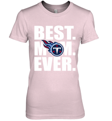 Best Tennessee Titans Mom Ever NFL Team Mother's Day Gift Women's Premium T-Shirt Women's Premium T-Shirt - amzapparel
