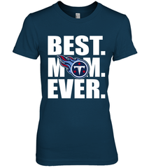 Best Tennessee Titans Mom Ever NFL Team Mother's Day Gift Women's Premium T-Shirt Women's Premium T-Shirt - amzapparel
