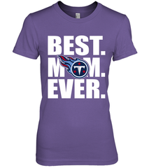 Best Tennessee Titans Mom Ever NFL Team Mother's Day Gift Women's Premium T-Shirt Women's Premium T-Shirt - amzapparel