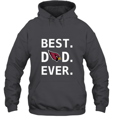 Best Arizona Cardinals Dad Best Dad Ever NFL Football Fathers Day Hooded Sweatshirt Hooded Sweatshirt - amzapparel