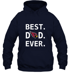 Best Arizona Cardinals Dad Best Dad Ever NFL Football Fathers Day Hooded Sweatshirt
