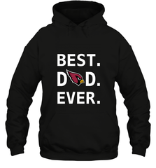 Best Arizona Cardinals Dad Best Dad Ever NFL Football Fathers Day Hooded Sweatshirt Hooded Sweatshirt - amzapparel
