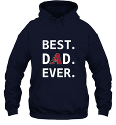 Best Arizona Diamondbacks Dad Ever Baseball MLB Fathers Day Hooded Sweatshirt