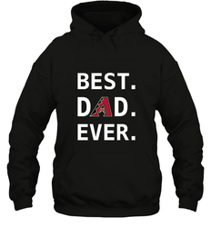 Best Arizona Diamondbacks Dad Ever Baseball MLB Fathers Day Hooded Sweatshirt