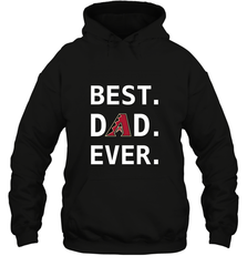Best Arizona Diamondbacks Dad Ever Baseball MLB Fathers Day Hooded Sweatshirt Hooded Sweatshirt - amzapparel