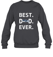 Best Seattle Seahawks Dad Best Dad Ever NFL Football Fathers Day Crewneck Sweatshirt Crewneck Sweatshirt - amzapparel