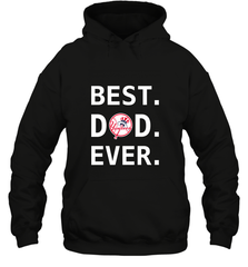 Best New York Yankees Dad Ever Baseball MLB Fathers Day Hooded Sweatshirt Hooded Sweatshirt - amzapparel