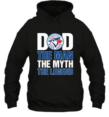 Toronto Blue Jays Dad The Man The Myth The Legend Father's Day MLB Hooded Sweatshirt Hooded Sweatshirt - amzapparel