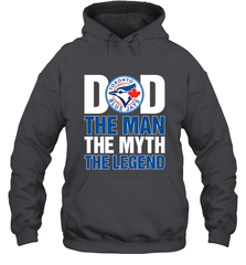 Toronto Blue Jays Dad The Man The Myth The Legend Father's Day MLB Hooded Sweatshirt Hooded Sweatshirt - amzapparel