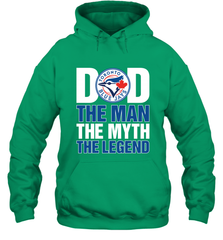Toronto Blue Jays Dad The Man The Myth The Legend Father's Day MLB Hooded Sweatshirt Hooded Sweatshirt - amzapparel