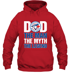Toronto Blue Jays Dad The Man The Myth The Legend Father's Day MLB Hooded Sweatshirt Hooded Sweatshirt - amzapparel