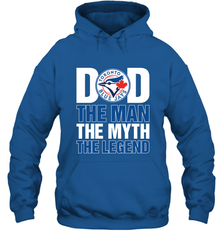 Toronto Blue Jays Dad The Man The Myth The Legend Father's Day MLB Hooded Sweatshirt Hooded Sweatshirt - amzapparel