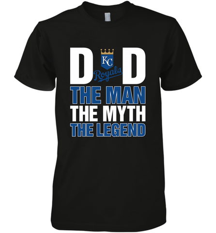 Kansas City Royals Dad The Man The Myth The Legend Father's Day MLB Men's Premium T-Shirt Men's Premium T-Shirt / Black / XS Men's Premium T-Shirt - amzapparel