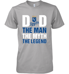 Kansas City Royals Dad The Man The Myth The Legend Father's Day MLB Men's Premium T-Shirt Men's Premium T-Shirt - amzapparel