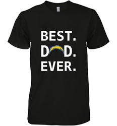 Best Los Angeles Chargers Dad Best Dad Ever NFL Football Fathers Day Men's Premium T-Shirt